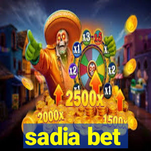 sadia bet